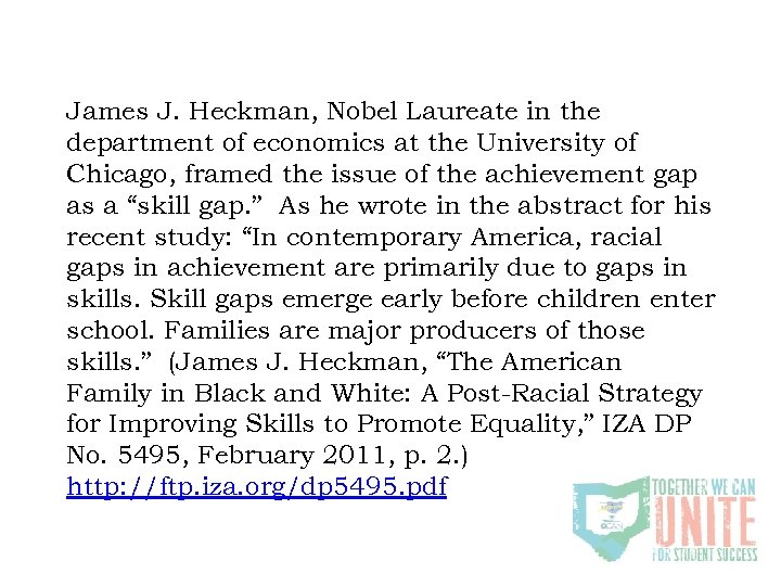James J. Heckman, Nobel Laureate in the department of economics at the University of