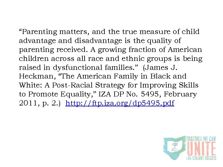 “Parenting matters, and the true measure of child advantage and disadvantage is the quality