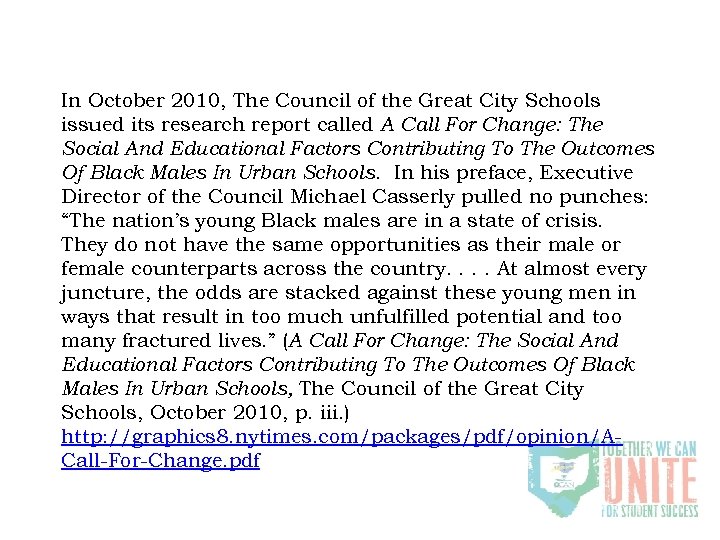 In October 2010, The Council of the Great City Schools issued its research report