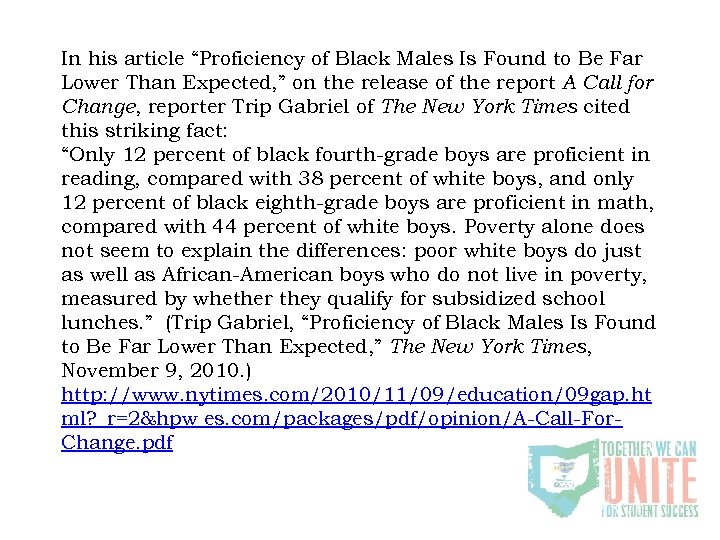 In his article “Proficiency of Black Males Is Found to Be Far Lower Than
