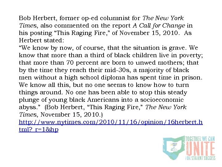 Bob Herbert, former op-ed columnist for The New York Times, also commented on the