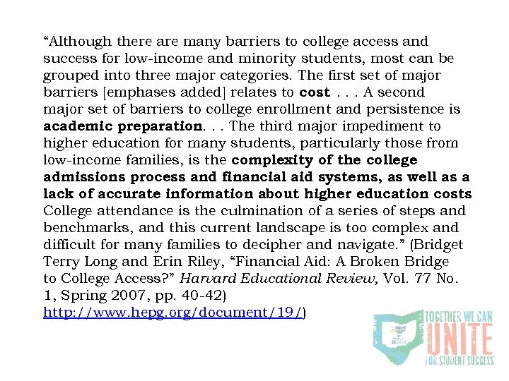 “Although there are many barriers to college access and success for low-income and minority