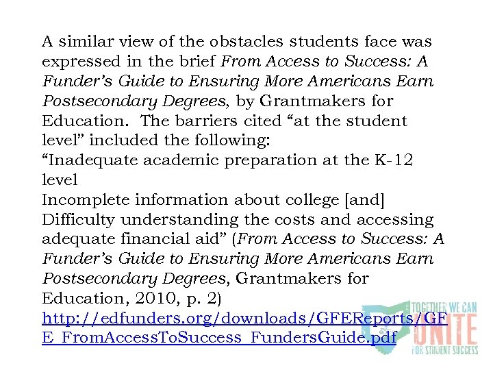 A similar view of the obstacles students face was expressed in the brief From
