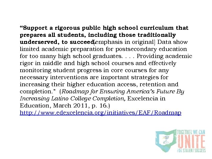 “Support a rigorous public high school curriculum that prepares all students, including those traditionally
