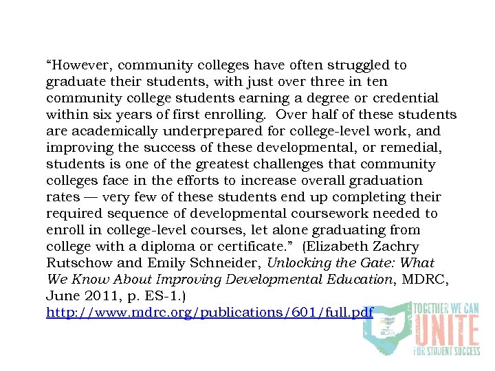 “However, community colleges have often struggled to graduate their students, with just over three