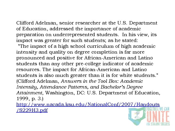 Clifford Adelman, senior researcher at the U. S. Department of Education, addressed the importance