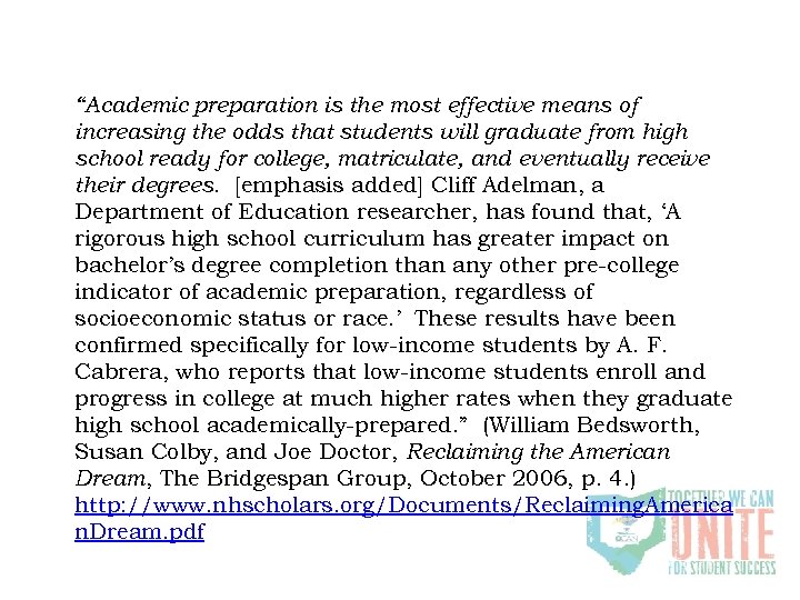 “Academic preparation is the most effective means of increasing the odds that students will