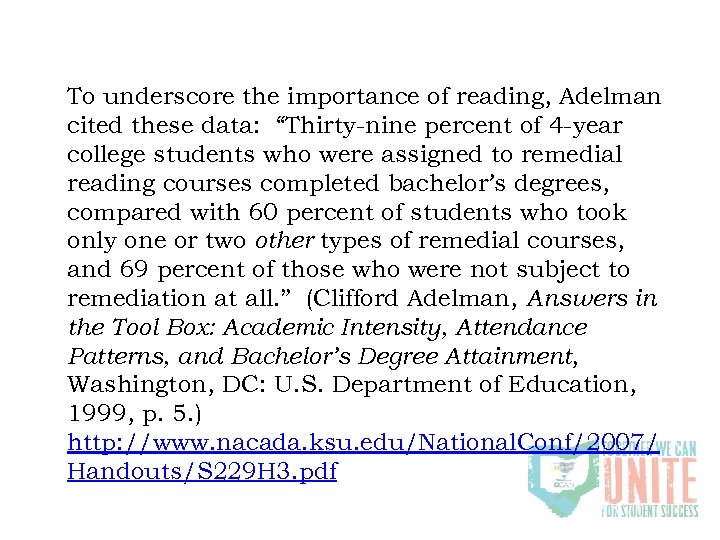 To underscore the importance of reading, Adelman cited these data: “Thirty-nine percent of 4