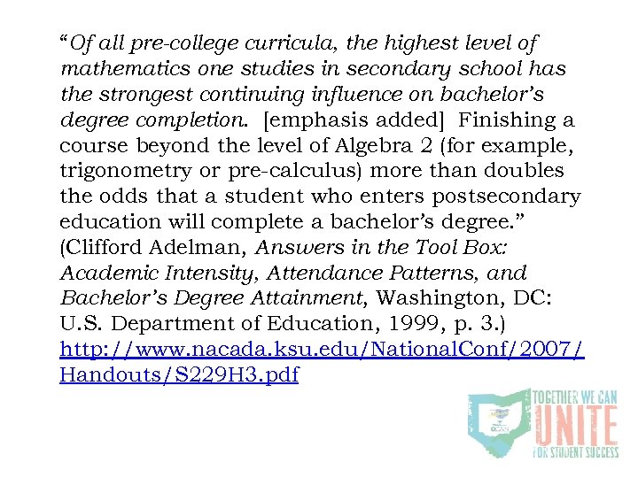 “Of all pre-college curricula, the highest level of mathematics one studies in secondary school