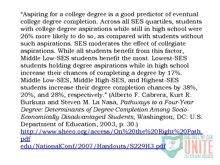 “Aspiring for a college degree is a good predictor of eventual college degree completion.