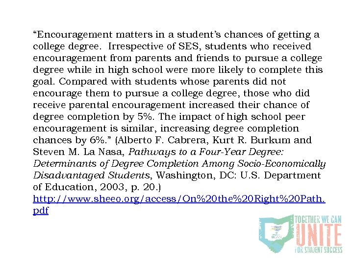 “Encouragement matters in a student’s chances of getting a college degree. Irrespective of SES,