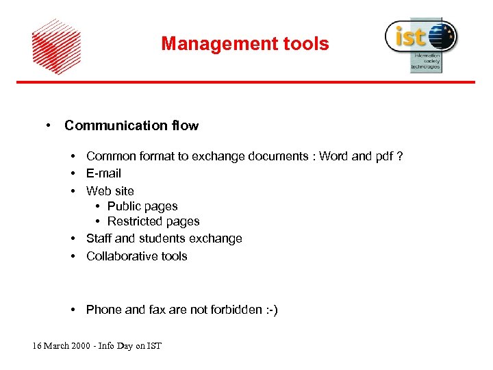 Management tools • Communication flow • Common format to exchange documents : Word and