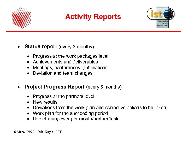 Activity Reports · Status report (every 3 months) · · Progress at the work