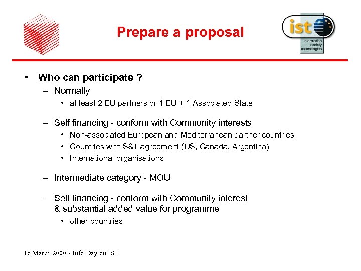 Prepare a proposal • Who can participate ? – Normally • at least 2