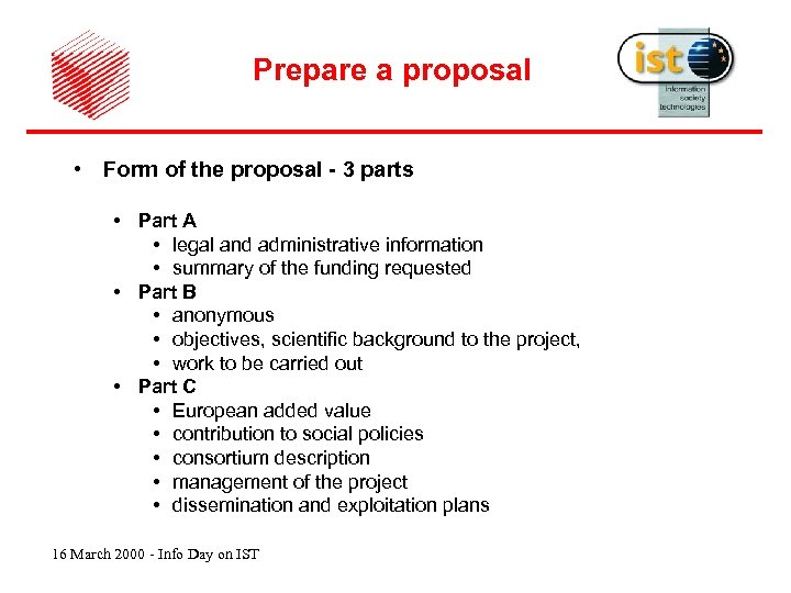 Prepare a proposal • Form of the proposal - 3 parts • Part A