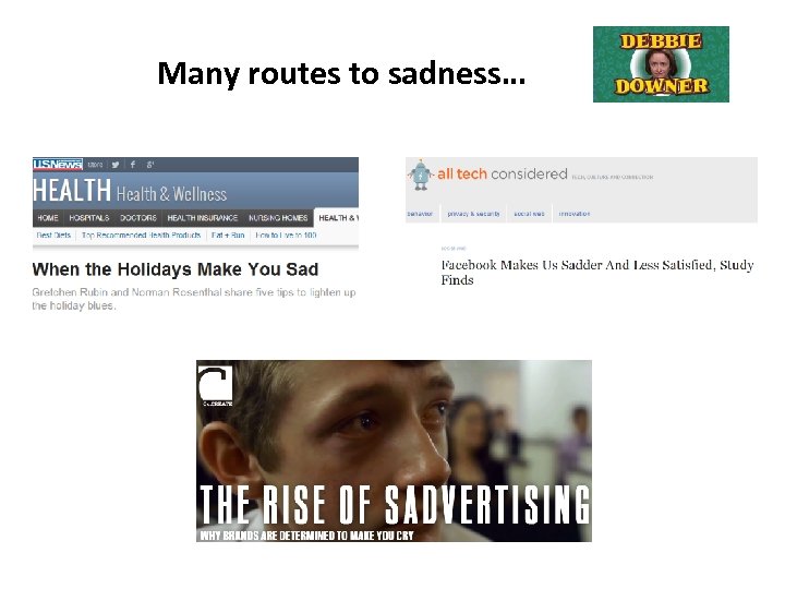 Many routes to sadness… 