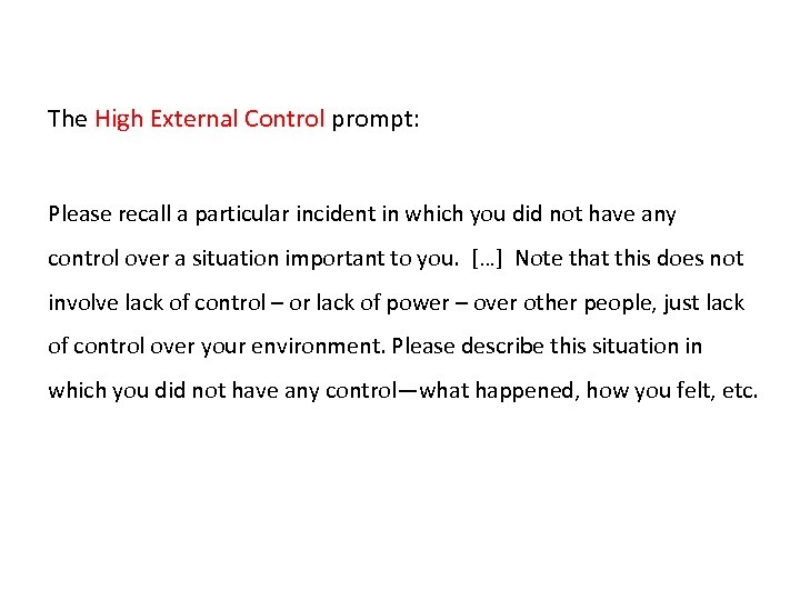 The High External Control prompt: Please recall a particular incident in which you did