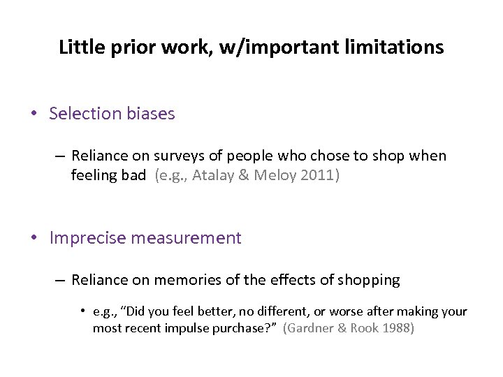 Little prior work, w/important limitations • Selection biases – Reliance on surveys of people