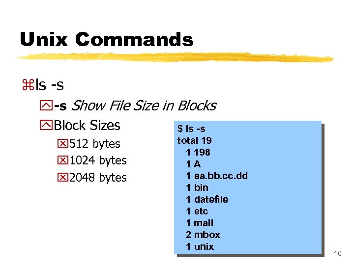 Unix Commands zls -s y-s Show File Size in Blocks y. Block Sizes $