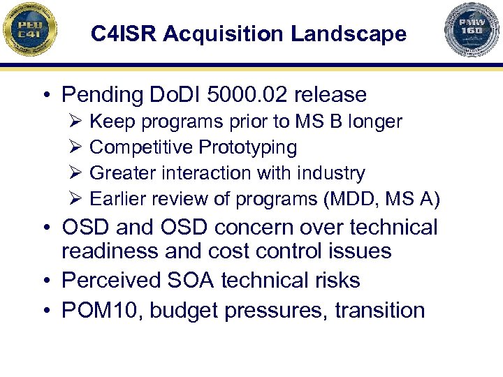 C 4 ISR Acquisition Landscape • Pending Do. DI 5000. 02 release Ø Ø