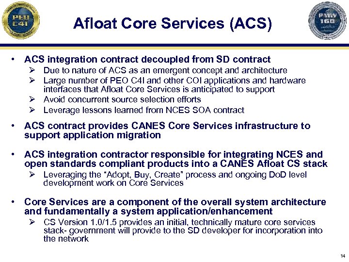 Afloat Core Services (ACS) • ACS integration contract decoupled from SD contract Ø Due