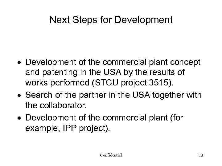 Next Steps for Development · Development of the commercial plant concept and patenting in