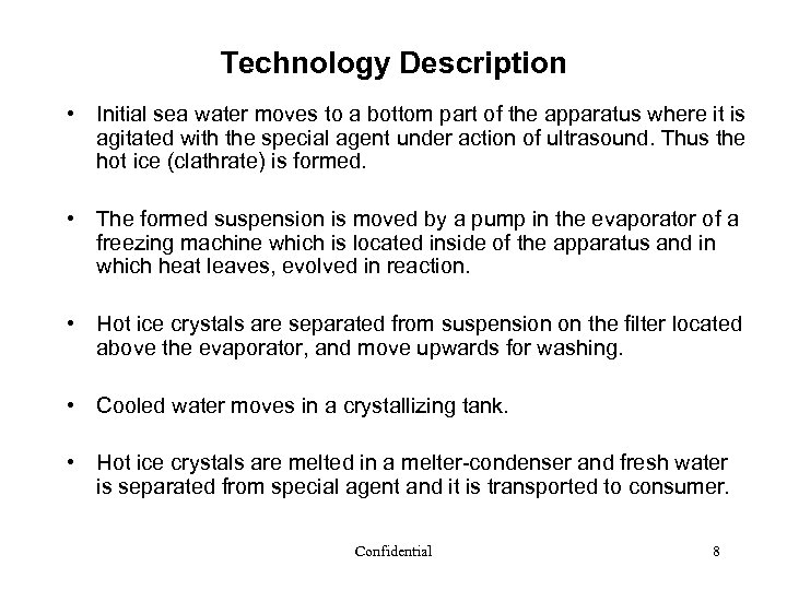 Technology Description • Initial sea water moves to a bottom part of the apparatus