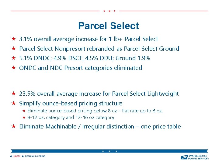 Parcel Select 3. 1% overall average increase for 1 lb+ Parcel Select Nonpresort rebranded