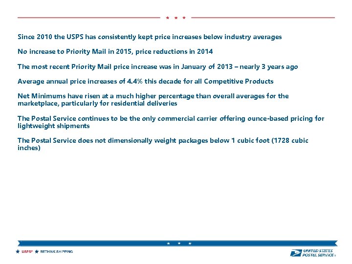 Since 2010 the USPS has consistently kept price increases below industry averages No increase