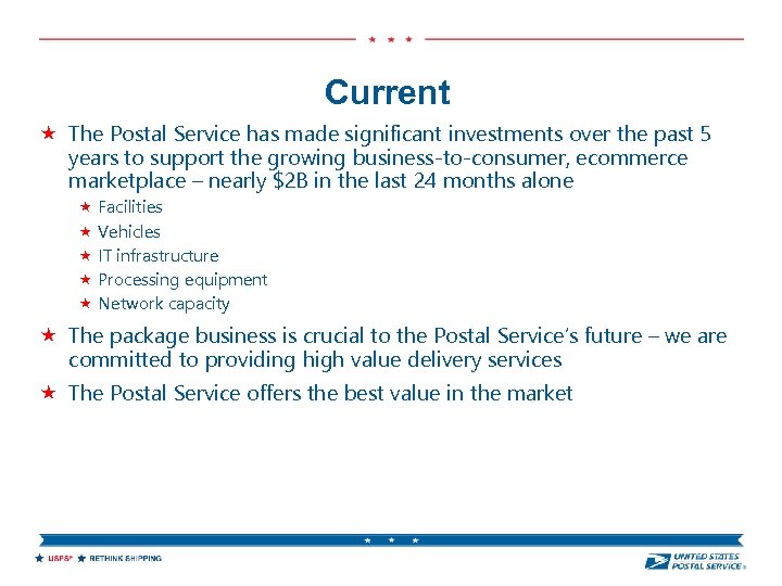 Current The Postal Service has made significant investments over the past 5 years to
