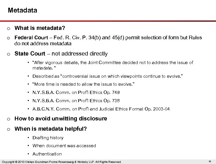 Metadata o What is metadata? o Federal Court – Fed. R. Civ. P. 34(b)