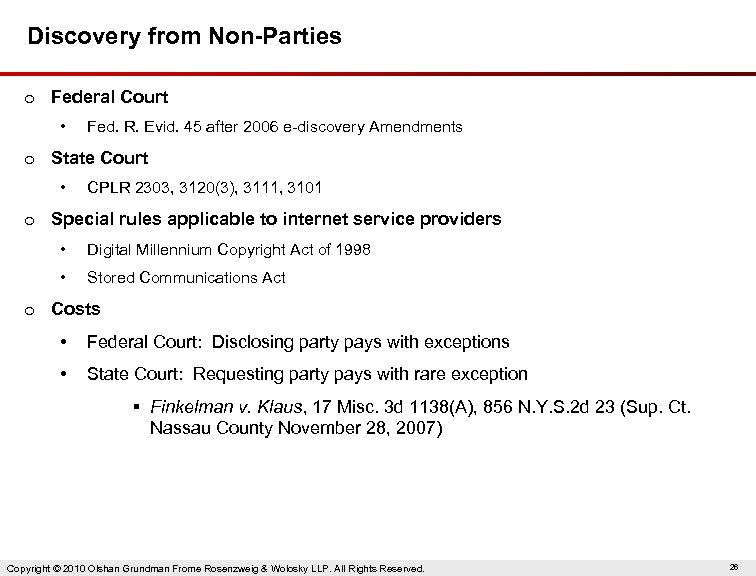 Discovery from Non-Parties o Federal Court • Fed. R. Evid. 45 after 2006 e-discovery