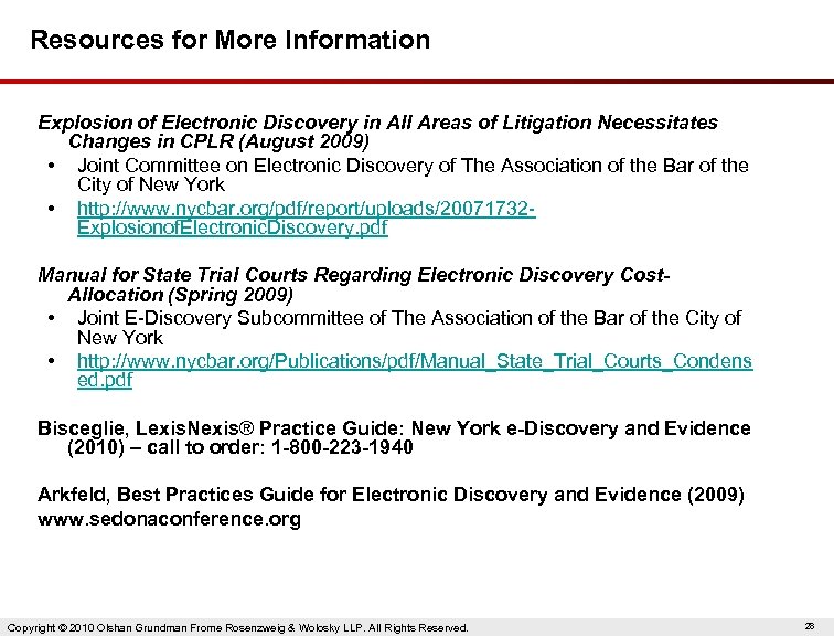 Resources for More Information Explosion of Electronic Discovery in All Areas of Litigation Necessitates