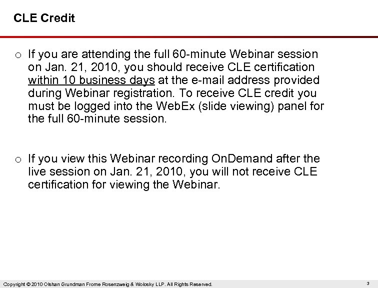 CLE Credit o If you are attending the full 60 -minute Webinar session on