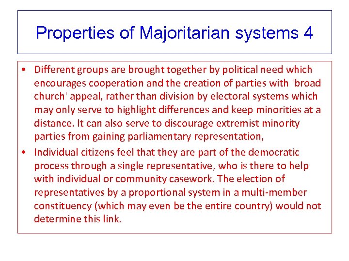 Properties of Majoritarian systems 4 • Different groups are brought together by political need