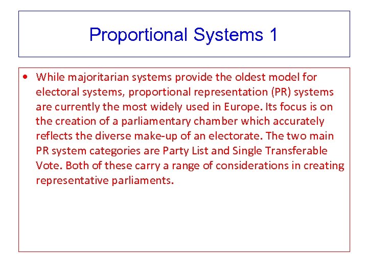 Proportional Systems 1 • While majoritarian systems provide the oldest model for electoral systems,