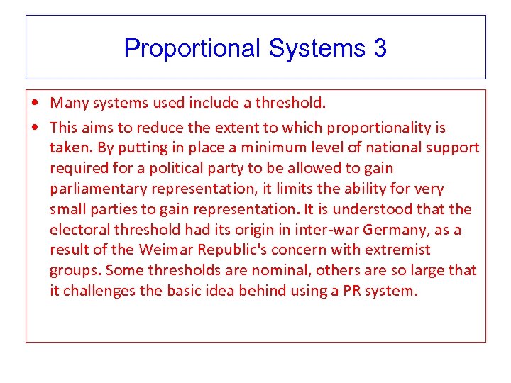 Proportional Systems 3 • Many systems used include a threshold. • This aims to