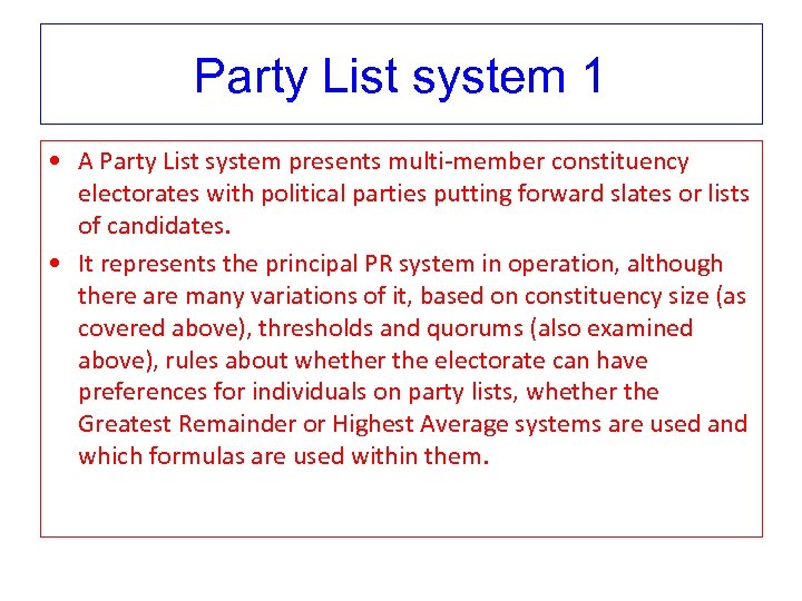 Party List system 1 • A Party List system presents multi-member constituency electorates with