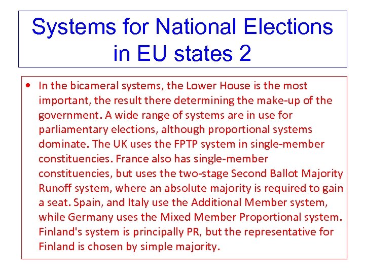 Systems for National Elections in EU states 2 • In the bicameral systems, the