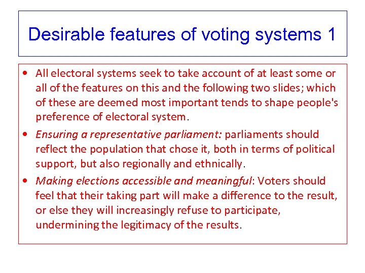 Desirable features of voting systems 1 • All electoral systems seek to take account