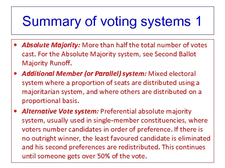 Summary of voting systems 1 • Absolute Majority: More than half the total number