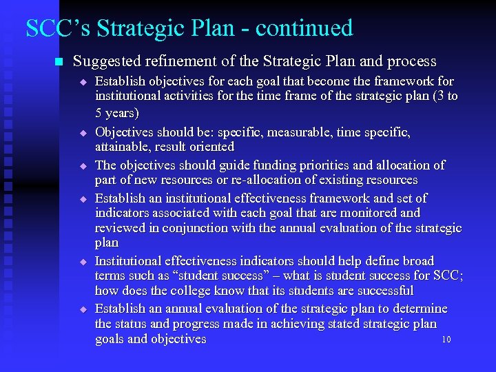 SCC’s Strategic Plan - continued n Suggested refinement of the Strategic Plan and process