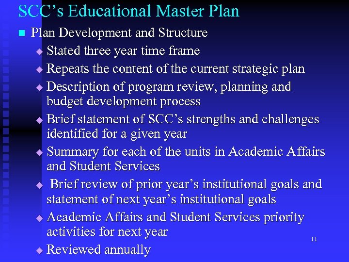 SCC’s Educational Master Plan n Plan Development and Structure u Stated three year time