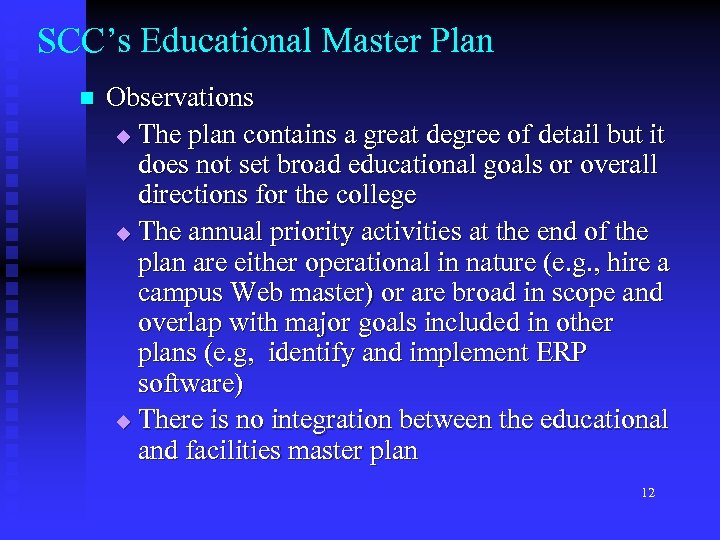 SCC’s Educational Master Plan n Observations u The plan contains a great degree of