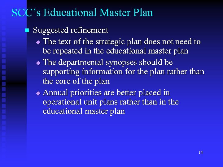 SCC’s Educational Master Plan n Suggested refinement u The text of the strategic plan