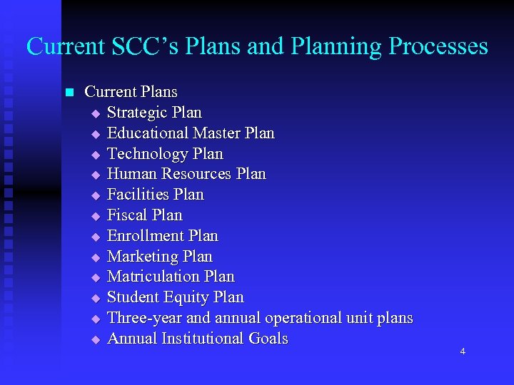 Current SCC’s Plans and Planning Processes n Current Plans u Strategic Plan u Educational