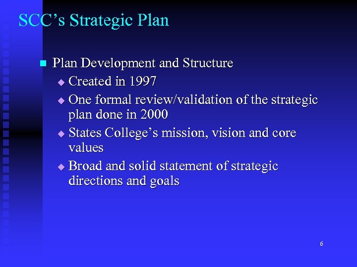 SCC’s Strategic Plan n Plan Development and Structure u Created in 1997 u One