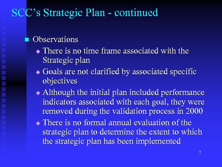 SCC’s Strategic Plan - continued n Observations u There is no time frame associated