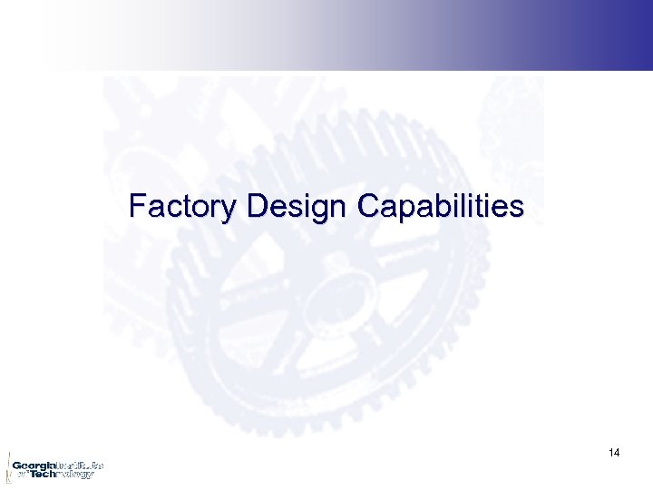 Factory Design Capabilities 14 