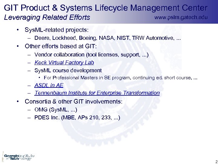 GIT Product & Systems Lifecycle Management Center Leveraging Related Efforts www. pslm. gatech. edu